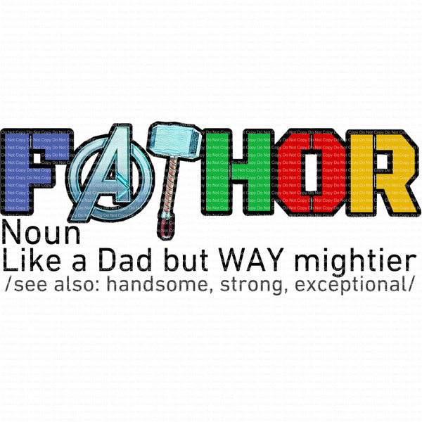 Fathor: Like a dad but mightier Ready  Press Sublimation heat transfer