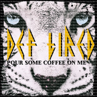 Def Tired pour some coffee on me ready to press sublimation transfer