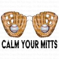 Calm your mitts Ready to Press Sublimation Transfer