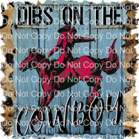 Dibs on the cowboy ready to press Sublimation transfer Western Desert