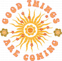 Retro Colors Good things are coming  ready to press sublimation transfer Hippie Vibes