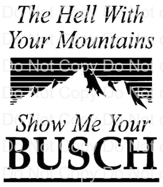 The hell with your mountains show me your ready to press sublimation transfer