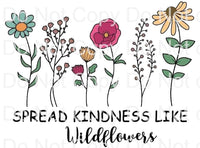 Spread kindness like wildflowers ready to press sublimation transfer Hippie Vibes