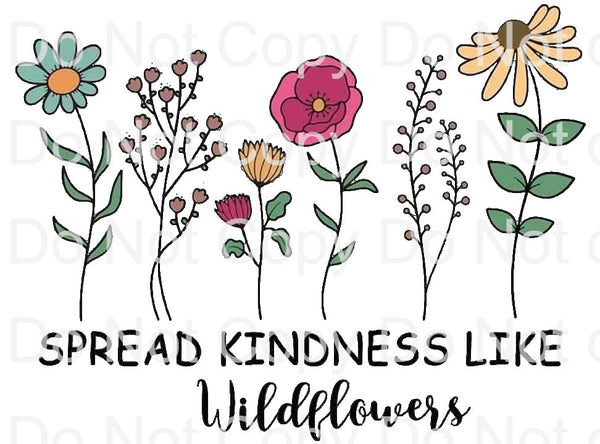 Spread kindness like wildflowers ready to press sublimation transfer Hippie Vibes