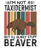 A Clean Beaver Gets More Wood Adult Humor Ready  to press sublimation transfer