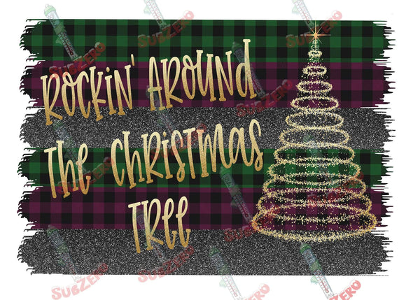 Sublimation Transfer Sublimation Prints Rockin around the Christmas tree  ready to press sublimation heat transfer Christmas tree Subzero Sublimations
