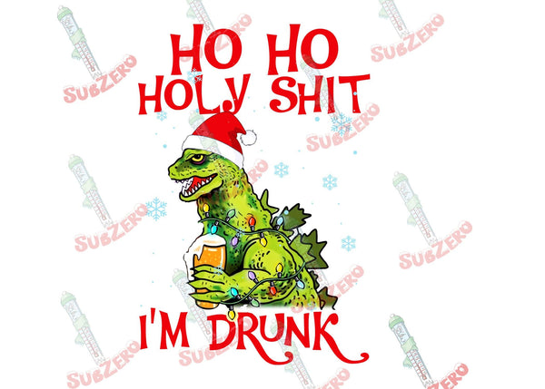 Sublimation Transfer Sublimation Prints Ho Ho Holy shit I am drunk ready to press sublimation transfer  Christmas funny adult humor dinosaur Subzero Sublimations