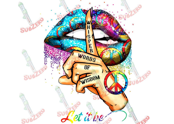 Sublimation Transfer Sublimation Prints Whisper Words of Wisdom Let it Be Ready to Press sublimation ready to press transfer only Subzero Sublimations
