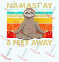 Sublimation Transfer Sublimation Prints Namastay 6ft away sloth Social Distancing sublimation transfer quarantine chakra meditation Subzero Sublimations