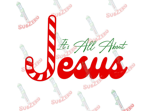 Sublimation Transfer Sublimation Prints Its all about Jesus Christmas Candy Cane  ready to press sublimation transfer Subzero Sublimations