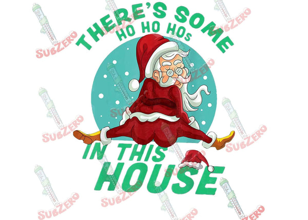 Sublimation Transfer Sublimation Prints There's some ho ho ho's in this house Ready to press sublimation heat transfer Subzero Sublimations