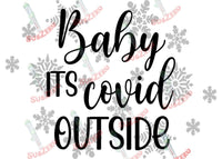 Sublimation Prints Baby its Covid outside ready to press sublimation transfer funny Christmas Subzero Sublimations