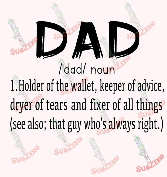 Sublimation Transfer Sublimation Prints Dad- Noun meaning Fathers day Keeper of the Wallet Funny Dad Ready to Press heat transfer Subzero Sublimations