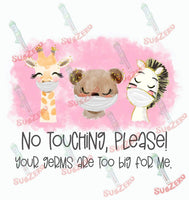 Sublimation Transfer Sublimation Prints Baby animals no touching please your germs are too big for me sublimation transfer for baby kids toddlers social distancing Subzero Sublimations