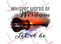 Sublimation Transfer Sublimation Prints Whisper words of wisdom let it be lyrics ready to press sublimation heat transfer music bands Subzero Sublimations