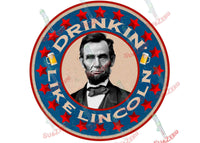 Sublimation Transfer Sublimation Prints Drinkin like Lincoln  ready to press sublimation heat transfer Subzero Sublimations