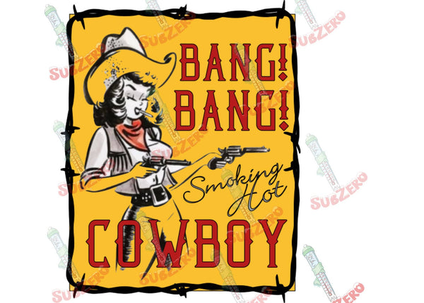 Sublimation Transfer Sublimation Prints Bang Bang smoking hot Cowboy Vintage Western Style ready to press heat  transfer Western Subzero Sublimations