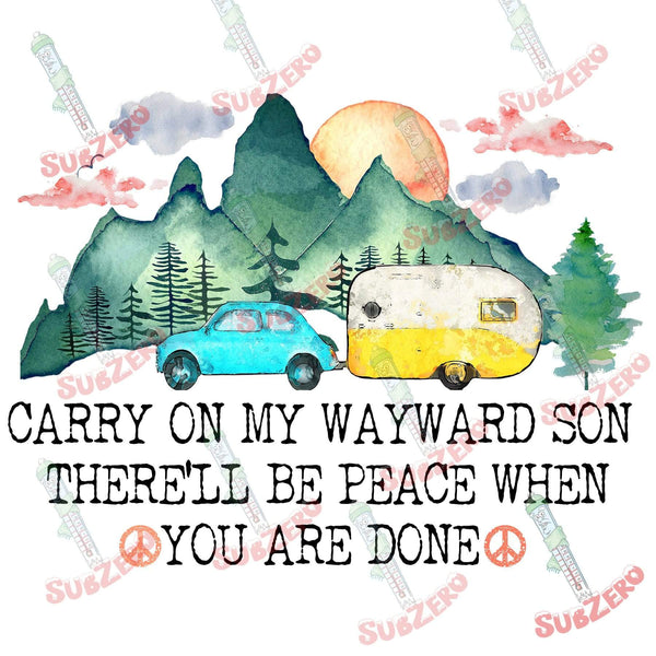 Sublimation Transfer Sublimation Prints Carry on wayward son there will be peace when you are done  ready to press sublimation transfer Subzero Sublimations