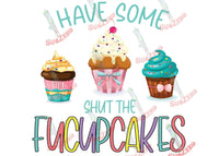 Sublimation Transfer Sublimation Prints Have some shut the fucup cakes Ready to press sublimation heat transfer Subzero Sublimations
