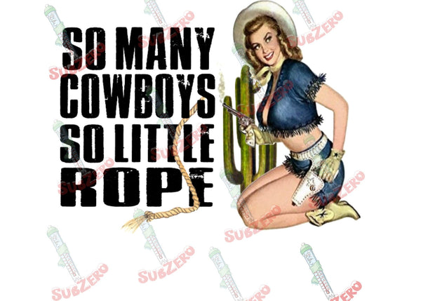 Sublimation Transfer Sublimation Prints So many cowboys so little rope Ready to press sublimation heat press transfer vintage poster style cowgirl country western Subzero Sublimations