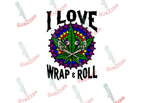 Sublimation Transfer Sublimation Prints I love Wrap n Roll ready to press sublimation transfer Weed Marijuana Subzero Sublimations