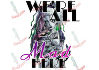 Sublimation Transfer Sublimation Prints We're all mad here Ready to press sublimation transfer  Zombie Alice in Wonderland Subzero Sublimations