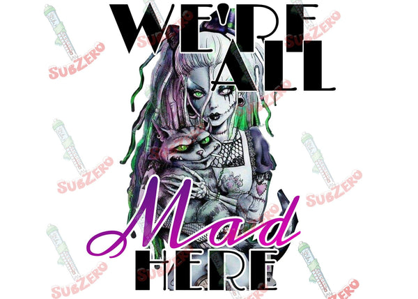 Sublimation Transfer Sublimation Prints We're all mad here Ready to press sublimation transfer  Zombie Alice in Wonderland Subzero Sublimations