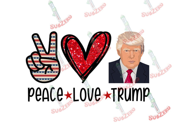 Sublimation Transfer Sublimation Prints peace love Trump sublimation transfer for shirt makers DIY heat transfer Subzero Sublimations