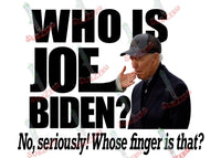 Sublimation Transfer Sublimation Prints Who is Joe Biden ? No seriously whose finger is that.  ready to press sublimation heat transfer Subzero Sublimations
