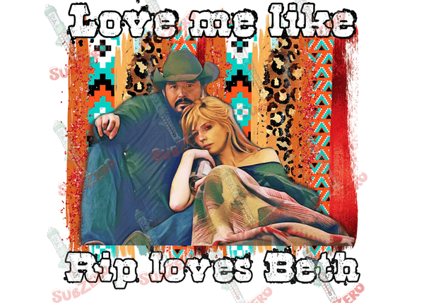 Sublimation Transfer Sublimation Prints Love me Like Rip Loves Beth ready to press sublimation heat transfer Subzero Sublimations