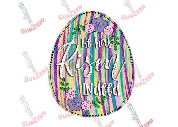 Sublimation Transfer Sublimation Prints Easter egg He has Risen Indeed Easter ready to press sublimation heat transfer Subzero Sublimations