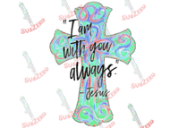 Sublimation Transfer Sublimation Prints I am with you always-Jesus Cross ready to press sublimation heat transfer Subzero Sublimations