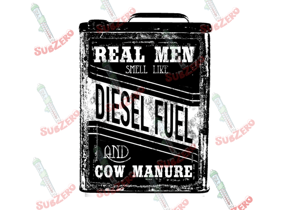 Sublimation Transfer Sublimation Prints Real men smell like diesel and cow manure Ready to Press Sublimation heat transfer Subzero Sublimations