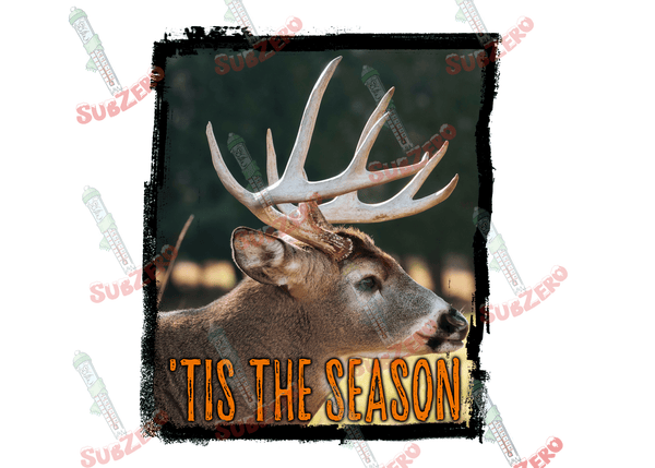 Sublimation Transfer Sublimation Prints Men's tis the season deer hunting Ready  Press Sublimation heat transfer Subzero Sublimations