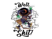 Sublimation Transfer Sublimation Prints Well Shit Witch Done Wrecked Her Broom Ready to Press Halloween sublimation heat transfer Subzero Sublimations