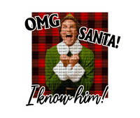 Sublimation Transfer Sublimation Prints OMG Santa I know him out ready to press sublimation transfer Elf Subzero Sublimations