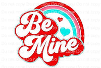 Sublimation Transfer Sublimation Prints Retro colorful Be Mine Rainbow Valentines day  ready to press sublimation transfer Subzero Sublimations
