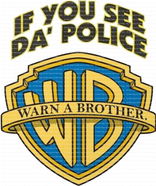 If you see da police warn a brother  ready to press sublimation transfer